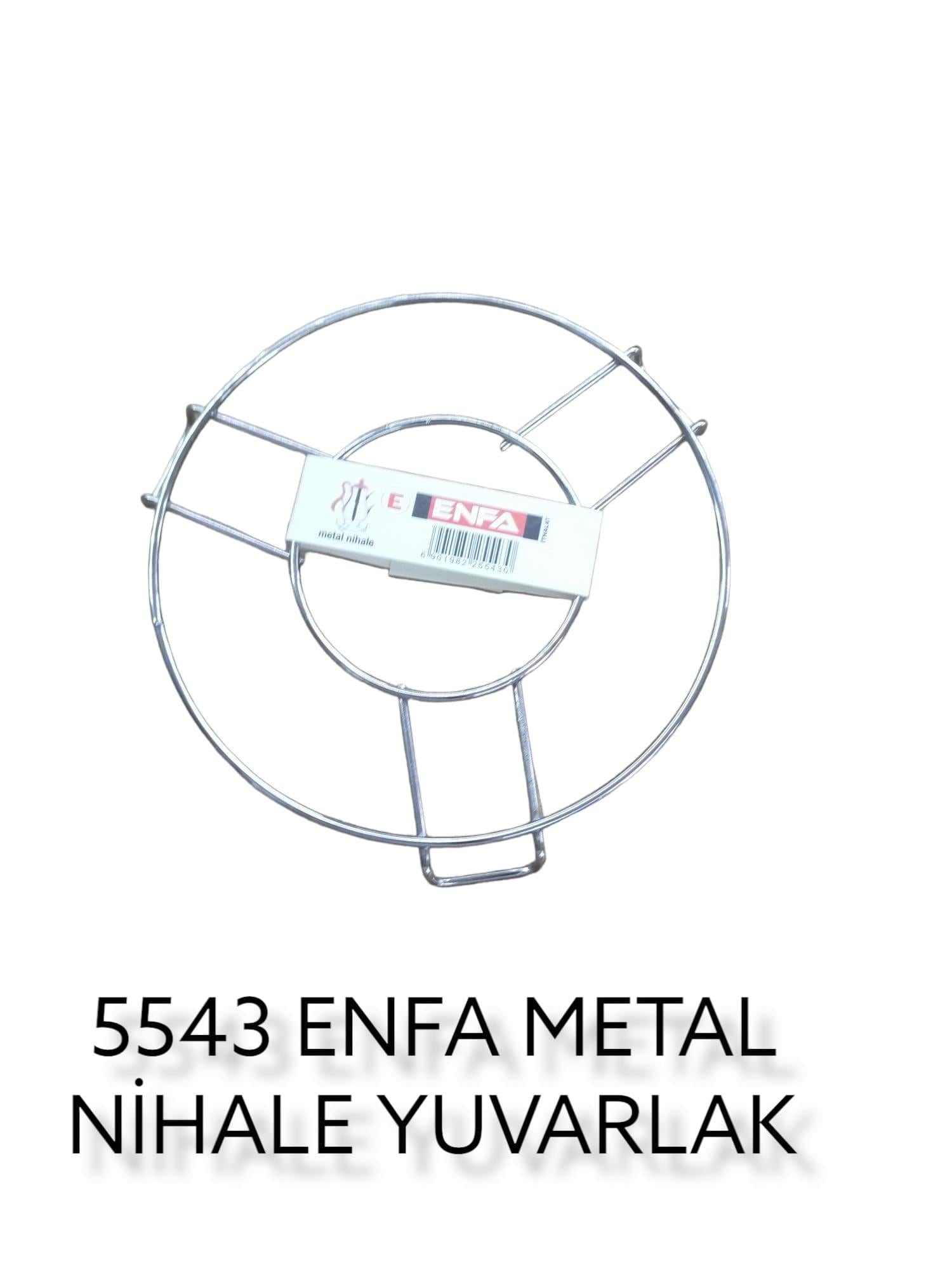 5543   ENFA METAL NİHALE - Yuvarlak