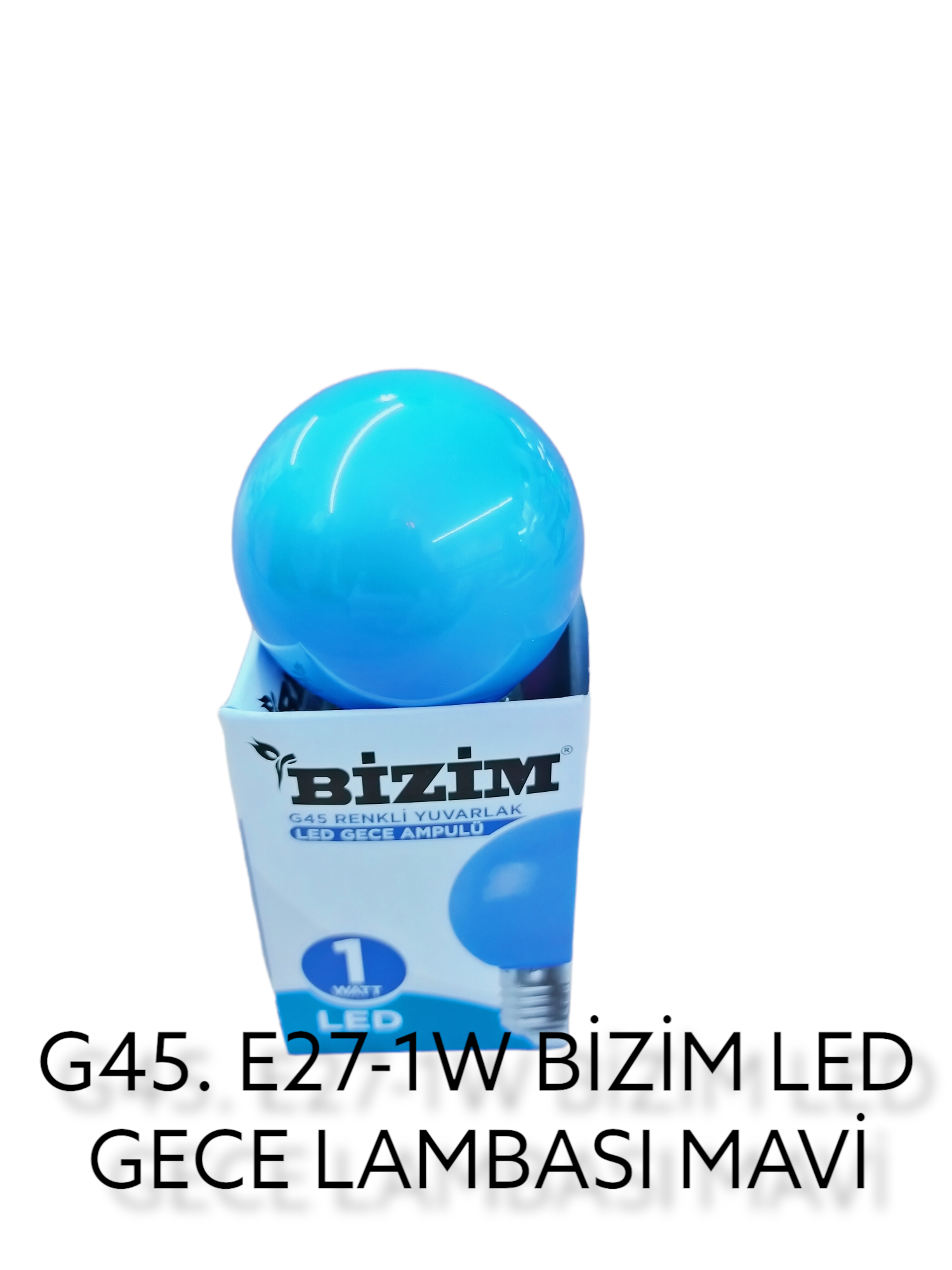 G45   E27-1W BİZİM LED GECE LAMBASI - Mavi