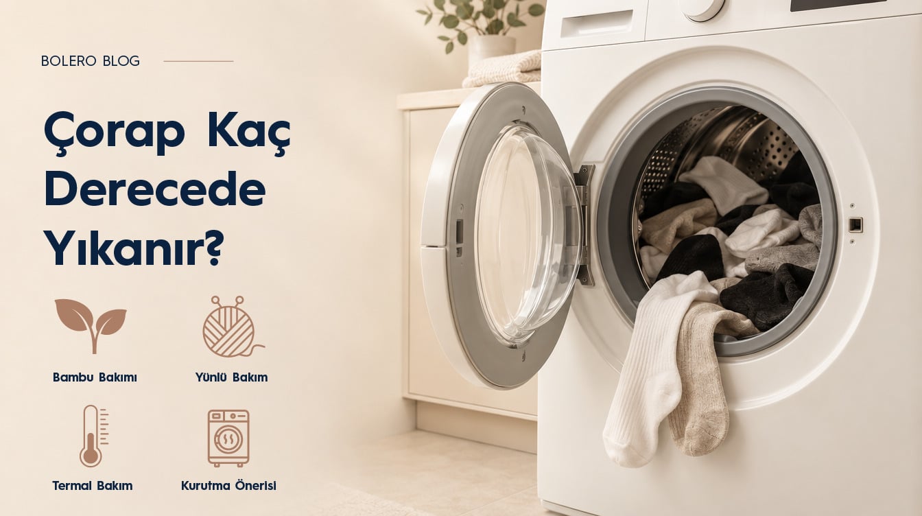 Çorap Kaç Derecede Yıkanır? Bambu, Pamuklu, Yün ve Termal Çorap Bakımı