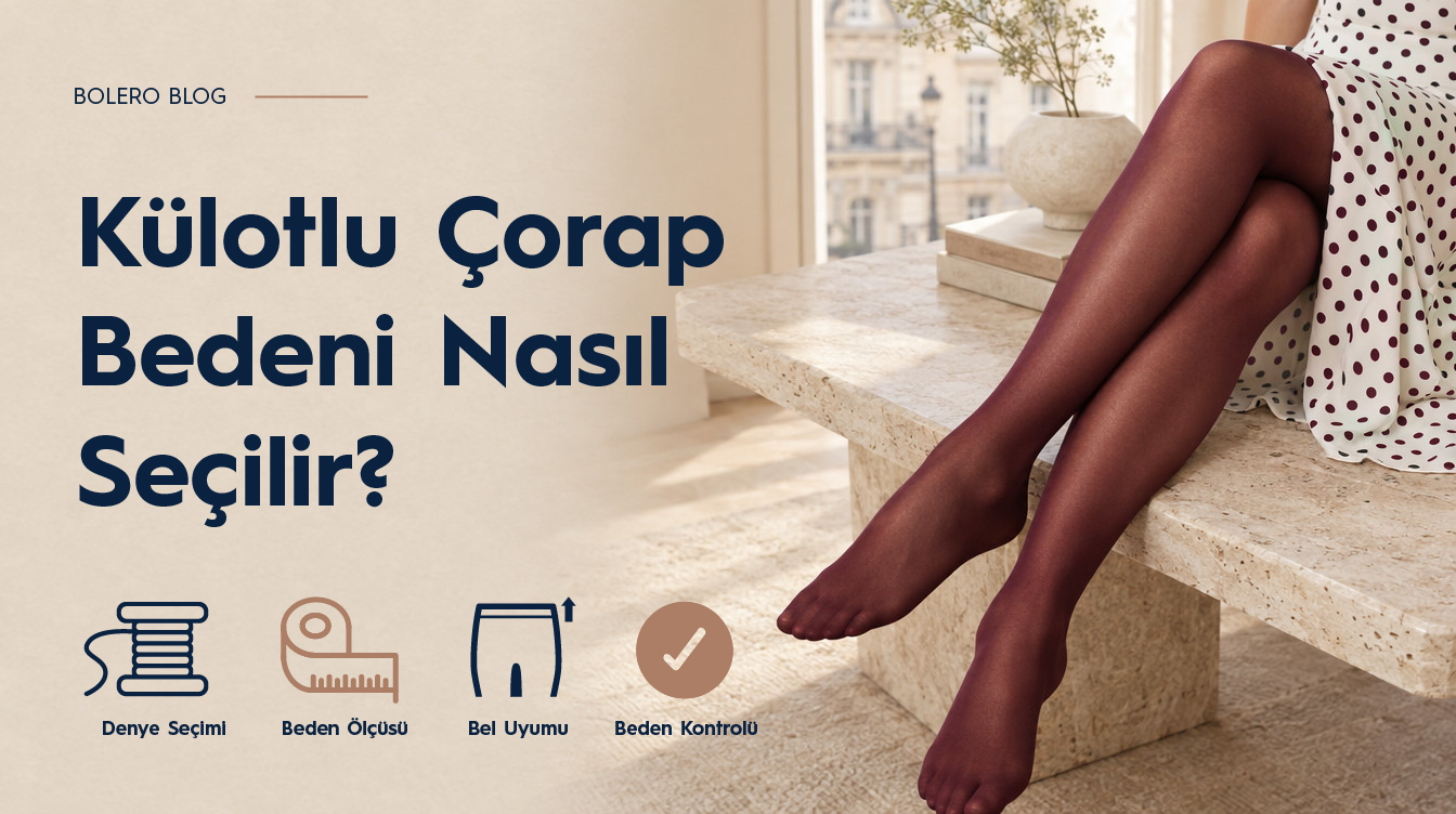 Külotlu Çorap Bedeni Nasıl Seçilir? Doğru Beden Rehberi