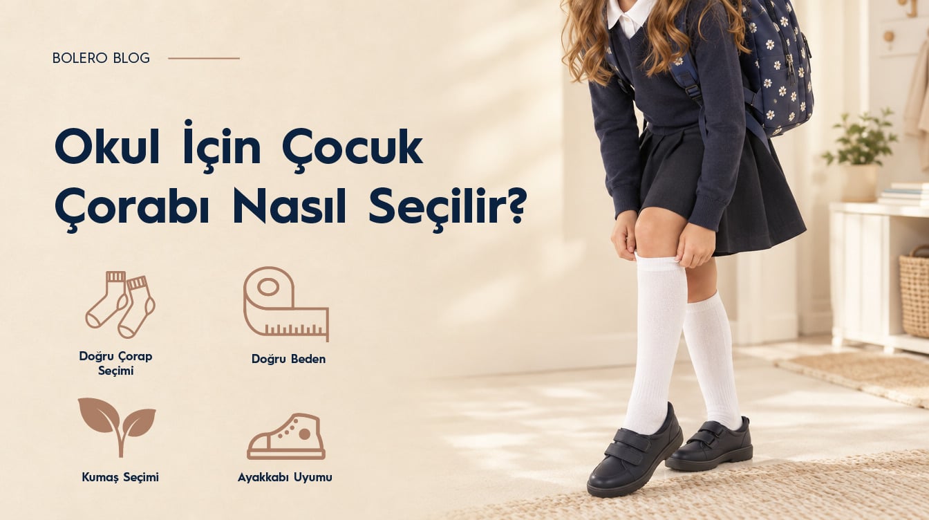Okul İçin Çocuk Çorabı Nasıl Seçilir? Gün Boyu Rahatlık İçin Rehber