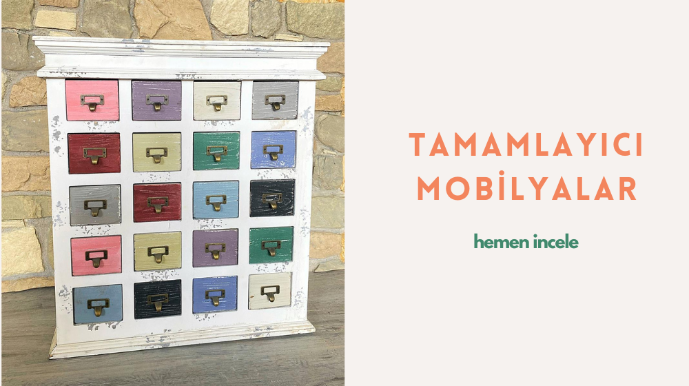 TAMAMLAYICI MOBİLYALAR
