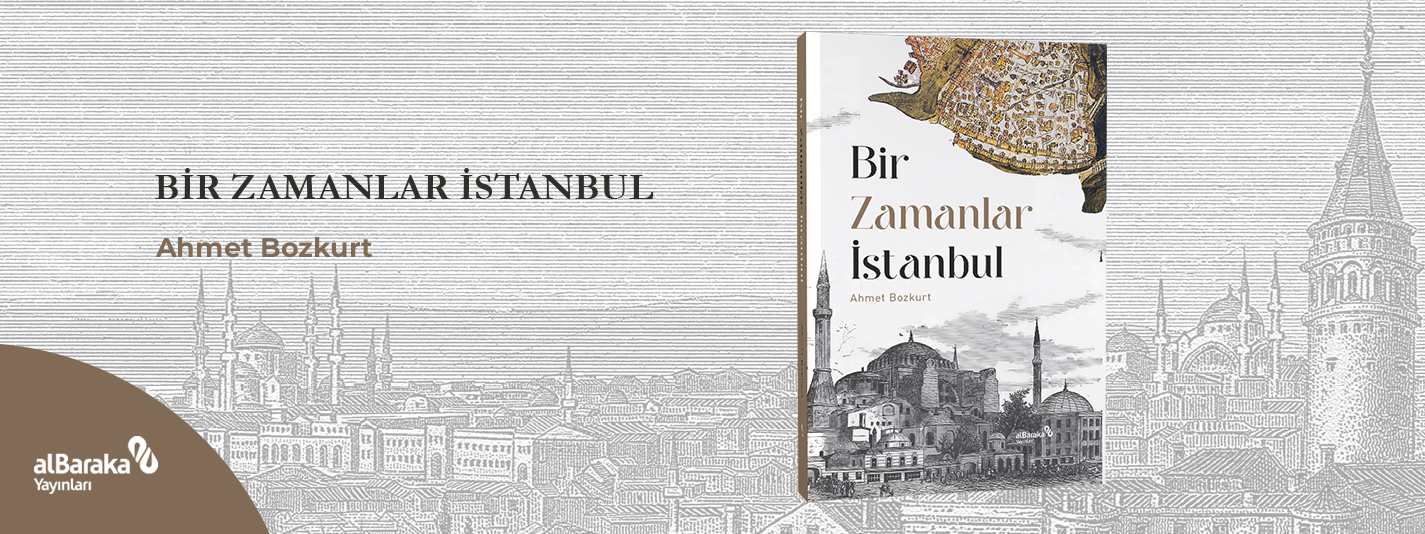 Ahmet Bozkurt  ile Bir Zamanlar İstanbul