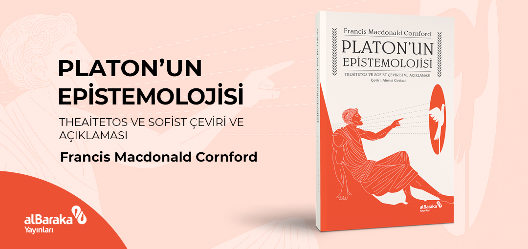 Platon’un Epistemolojisi – Theaitetos ve Sofist Çevirisi ve Açıklaması