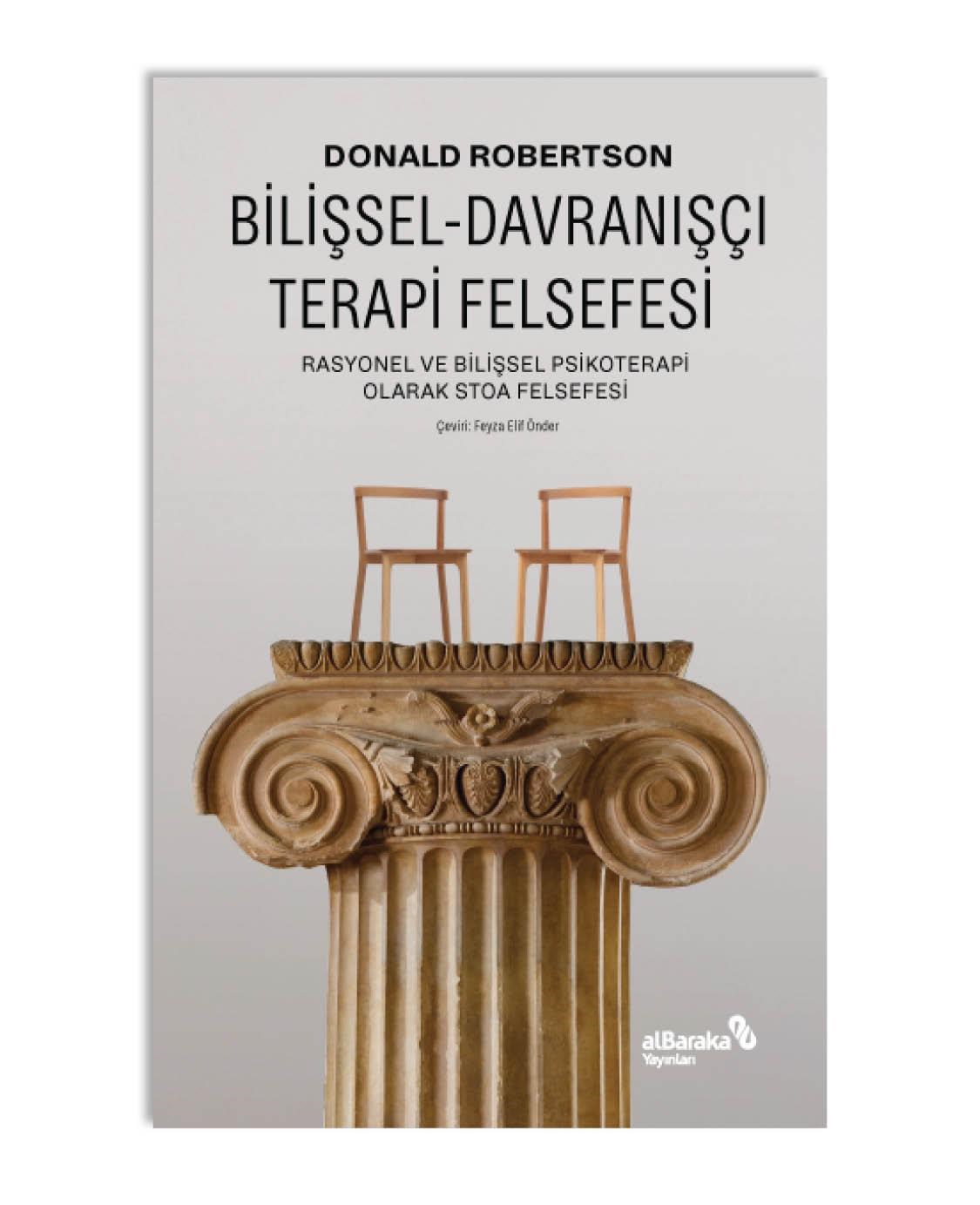 BİLİŞSEL-DAVRANIŞÇI TERAPİ FELSEFESİ - RASYONEL VE BİLİŞSEL PSİKOTERAPİ OLARAK STOA FELSEFESİ