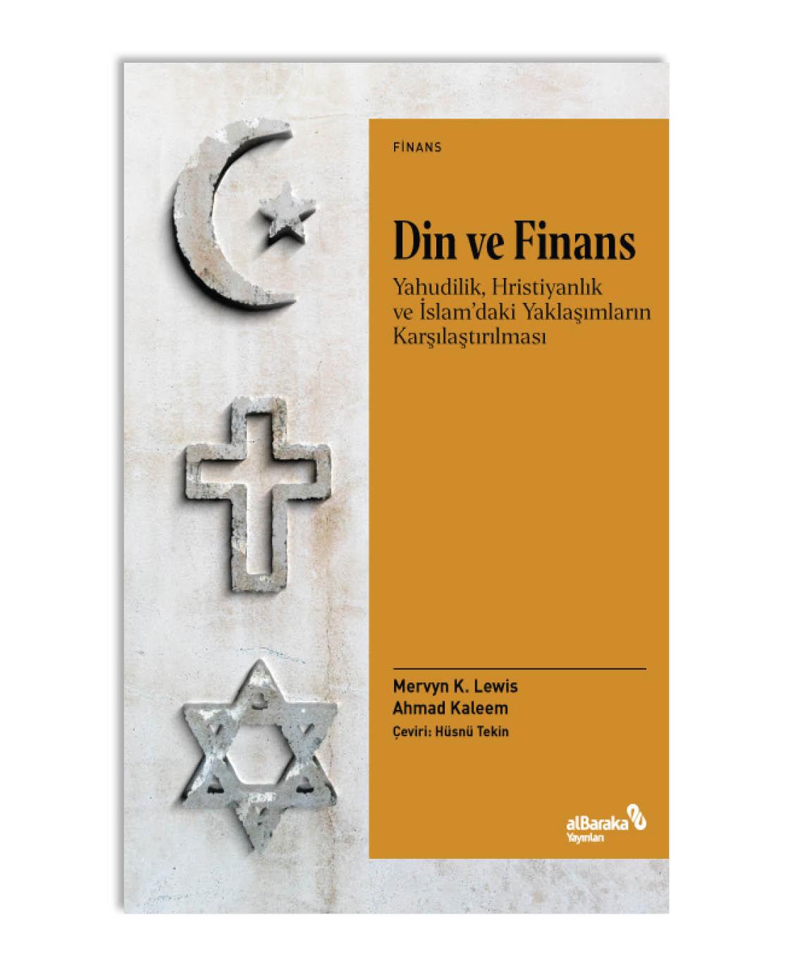 DİN VE FİNANS - YAHUDİLİK, HRİSTİYANLIK VE İSLAM'DAKİ YAKLAŞIMLARIN KARŞILAŞTIRILMASI