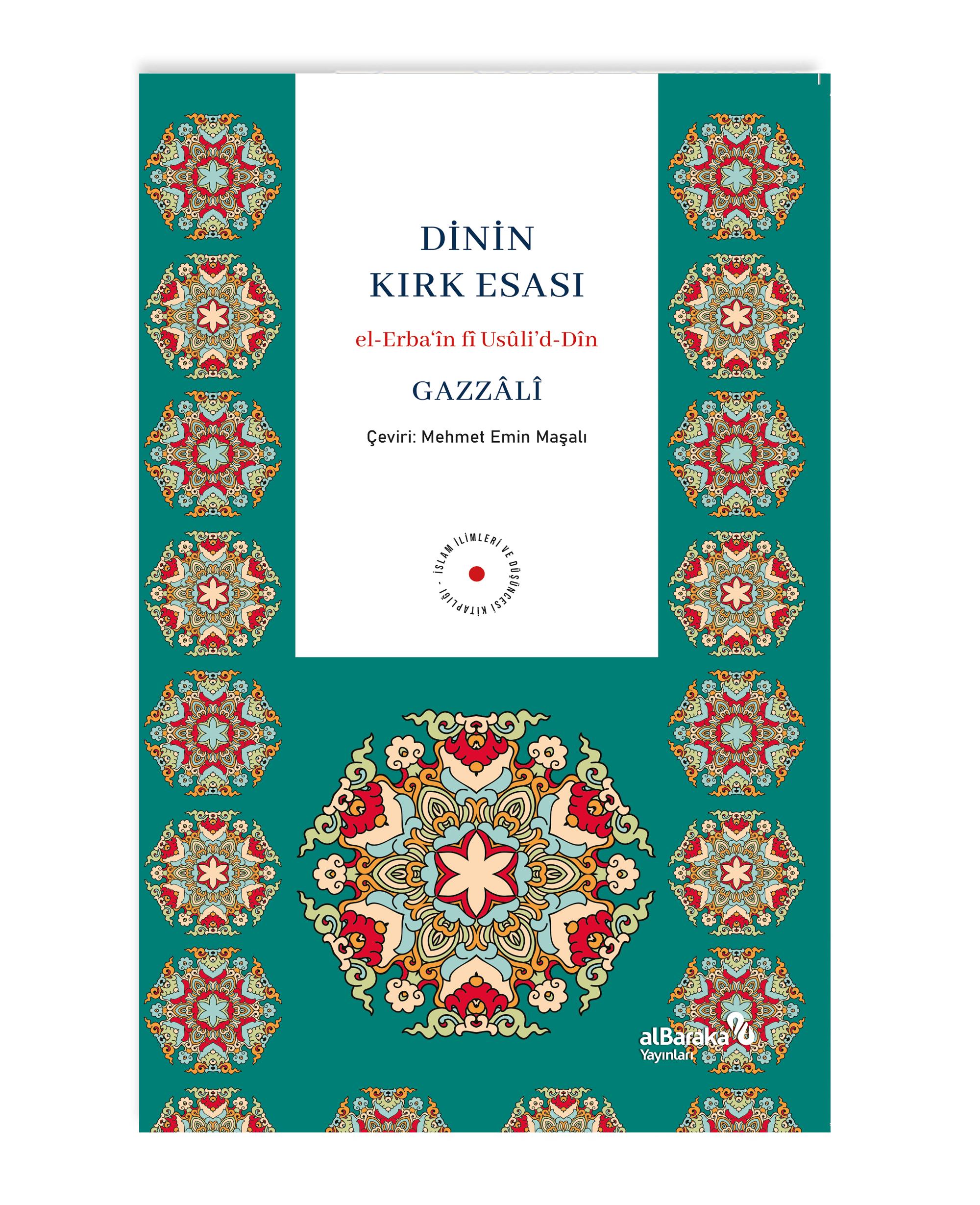 DİNİN KIRK ESASI el-Erba‘în fî Usûli'd-Dîn