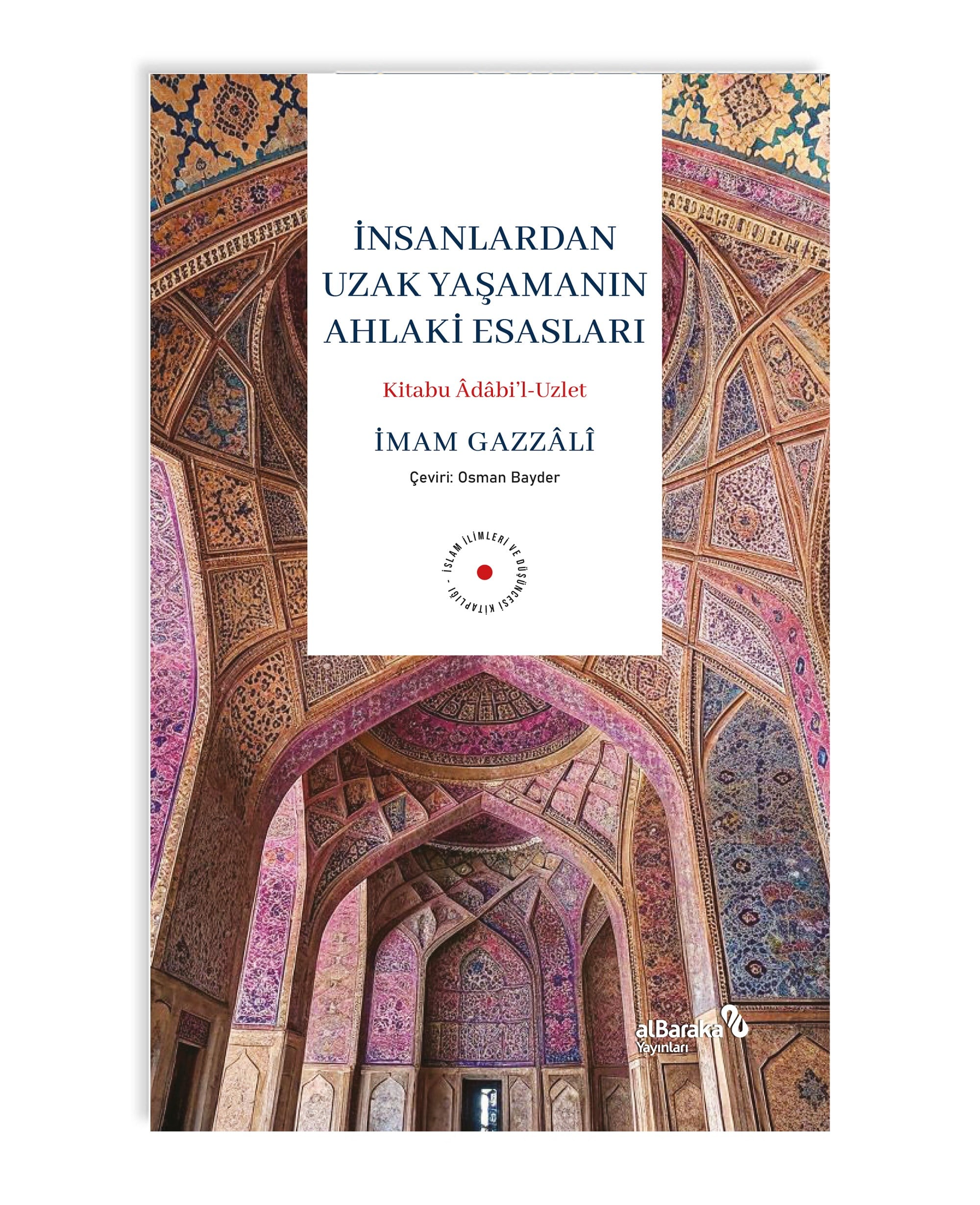 İNSANLARDAN UZAK YAŞAMANIN AHLAKİ ESASLARI