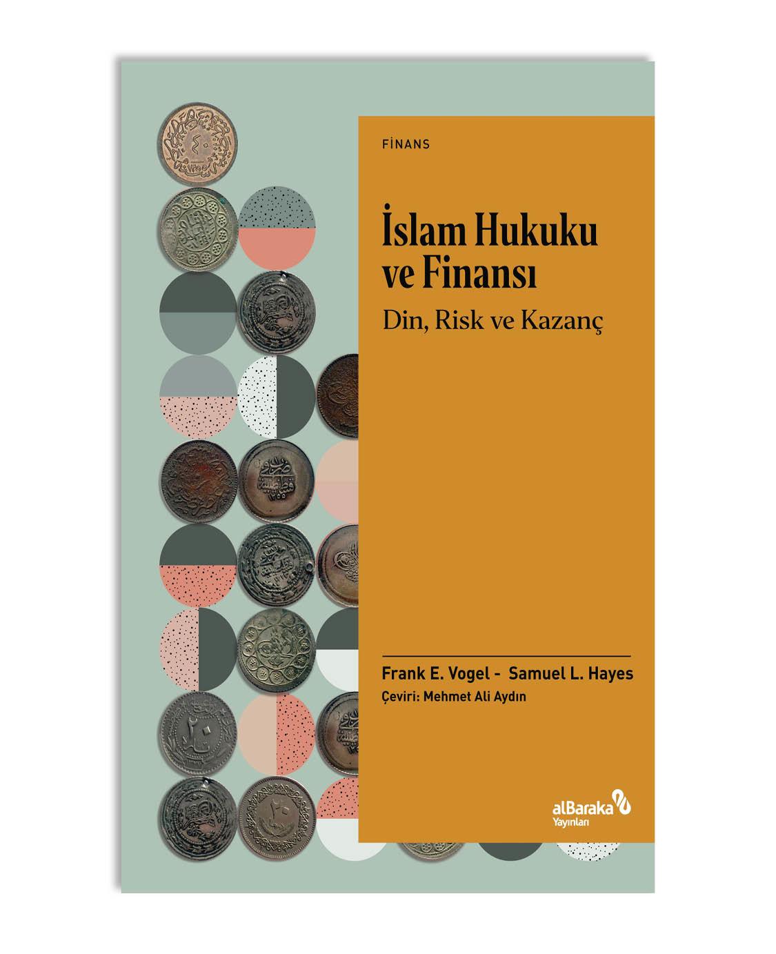 İSLAM HUKUKU VE FİNANSI - DİN, RİSK VE KAZANÇ