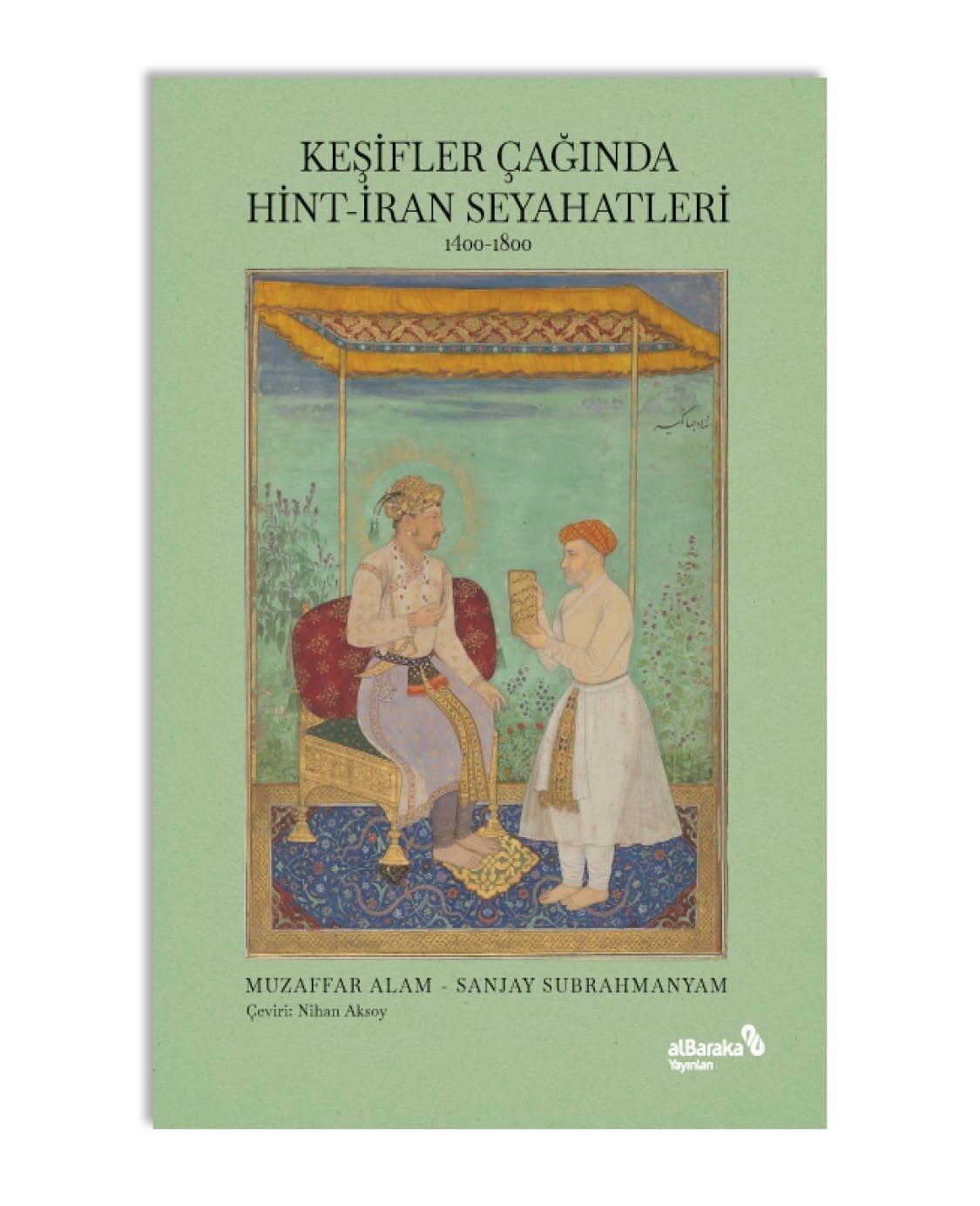 KEŞİFLER ÇAĞINDA HİNT-İRAN SEYAHATLERİ, 1400-1800