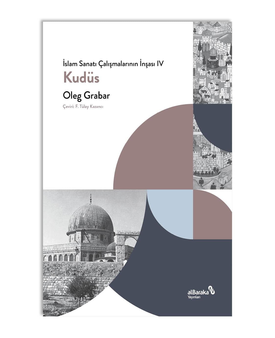 KUDÜS (İSLAM SANATI ÇALIŞMALARININ İNŞASI IV)
