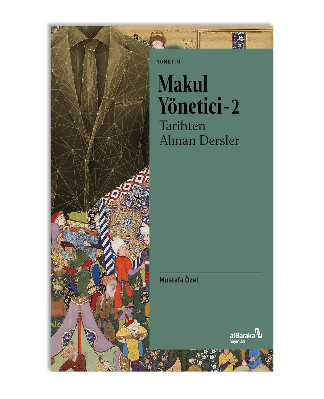 MAKUL YÖNETİCİ – 2: TARİHTEN ALINAN DERSLER