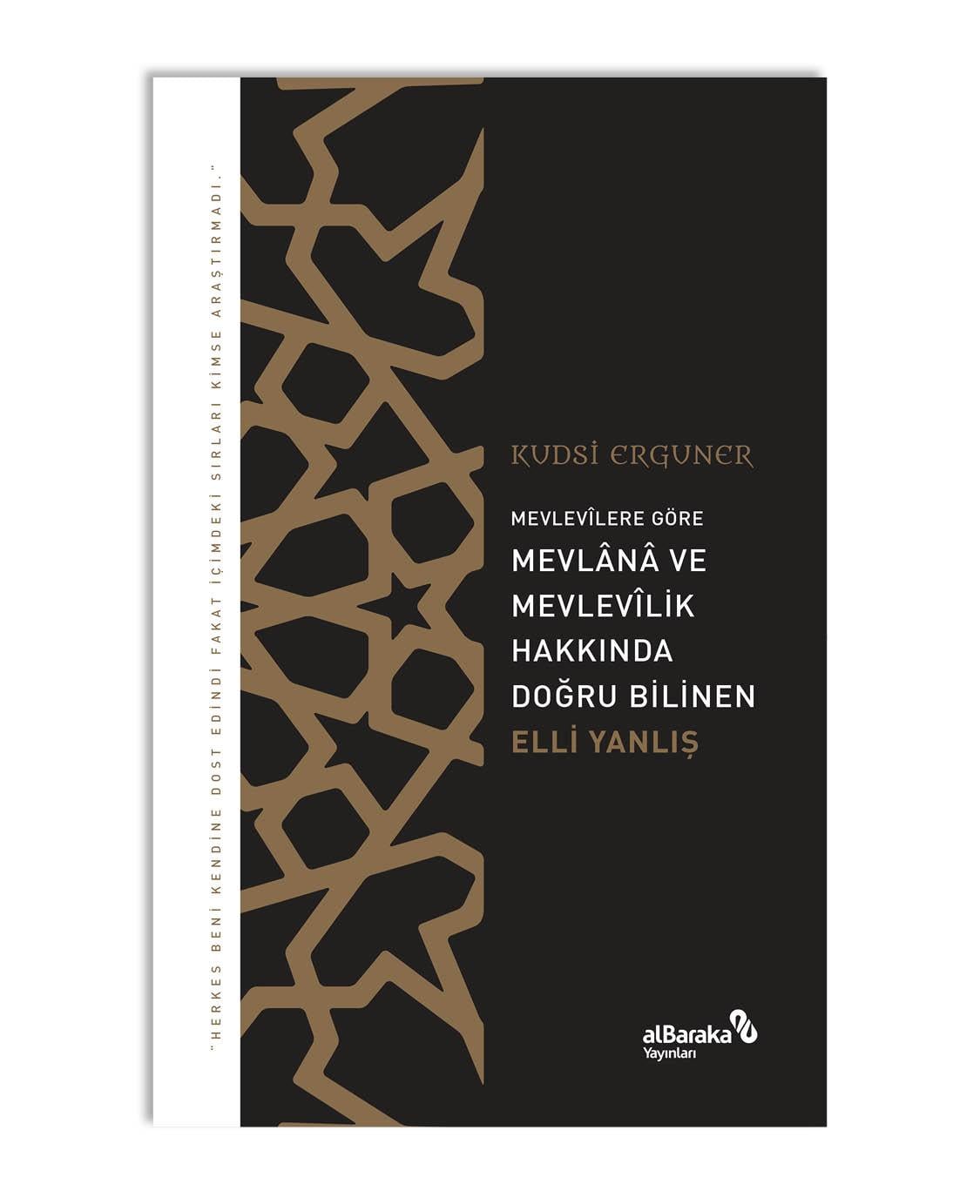 MEVLEVİLERE GÖRE MEVLANA VE MEVLEVİLİK HAKKINDA DOĞRU BİLİNEN ELLİ YANLIŞ