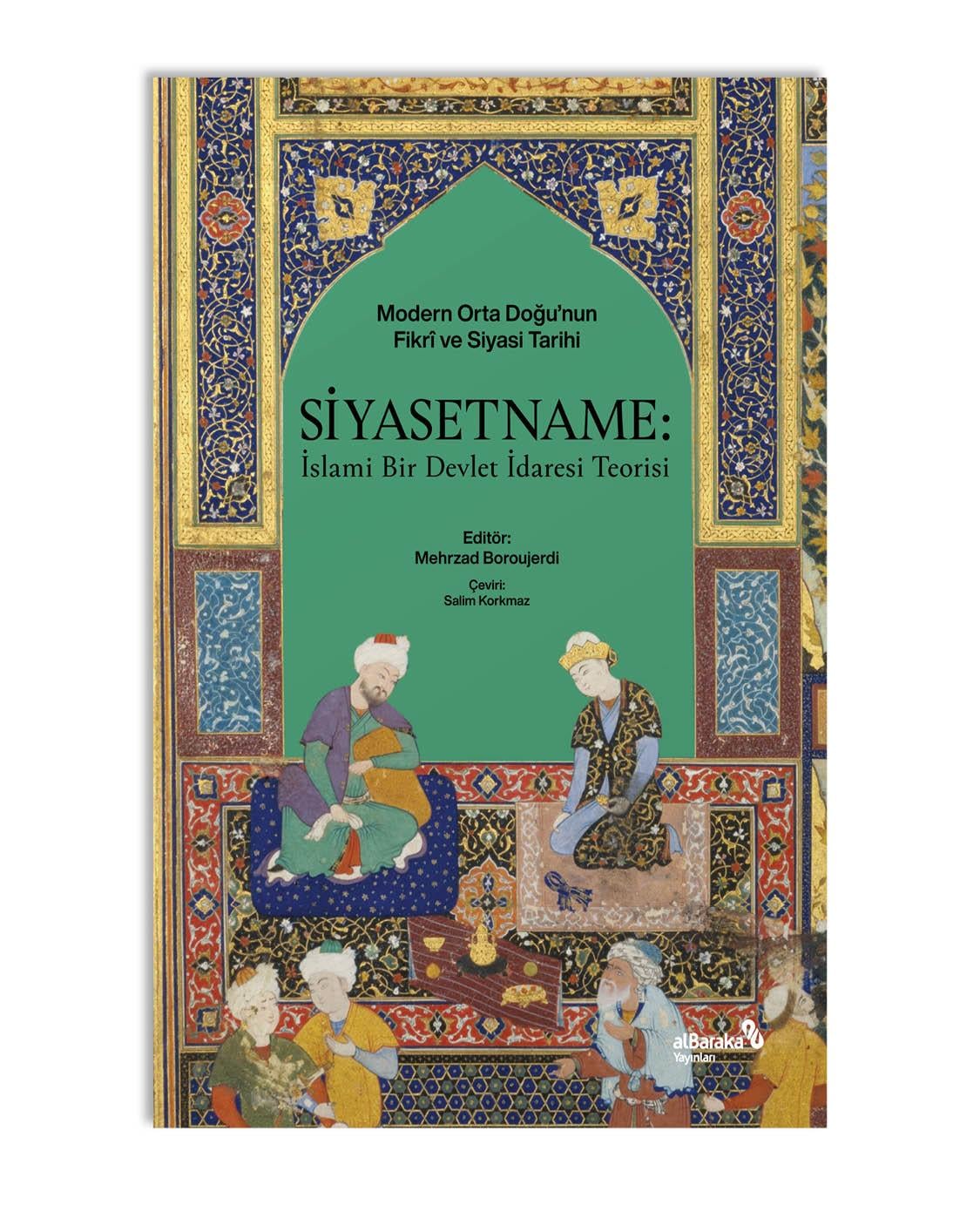 SİYASETNAME: İSLAMİ BİR DEVLET İDARESİ TEORİSİ