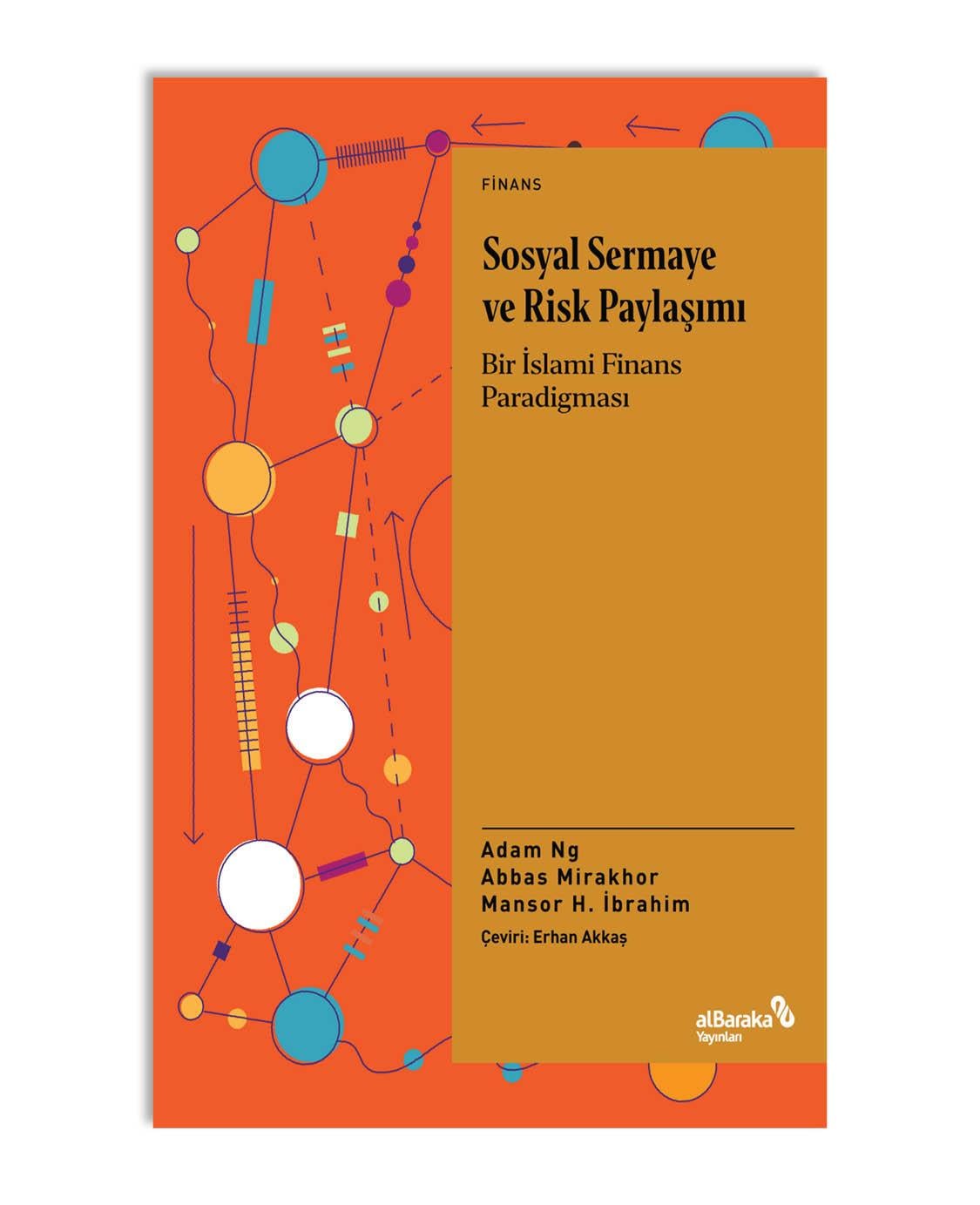 SOSYAL SERMAYE VE RİSK PAYLAŞIMI - BİR İSLAMİ FİNANS PARADİGMASI