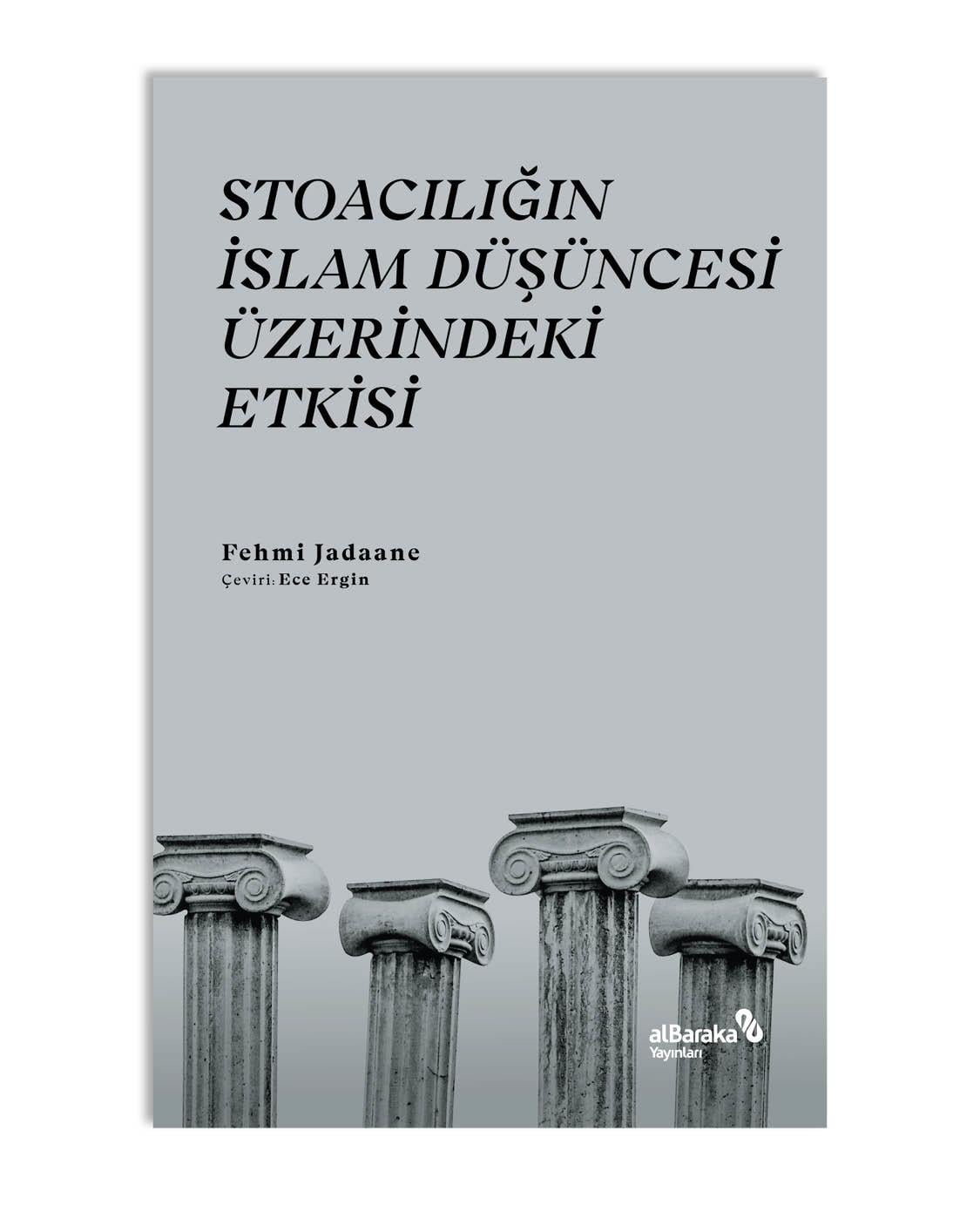 STOACILIĞIN İSLAM DÜŞÜNCESİ ÜZERİNDEKİ ETKİSİ