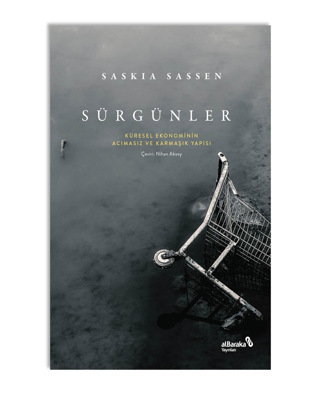 SÜRGÜNLER- KÜRESEL EKONOMİNİN ACIMAZSIZ VE KARMAŞIK YAPISI
