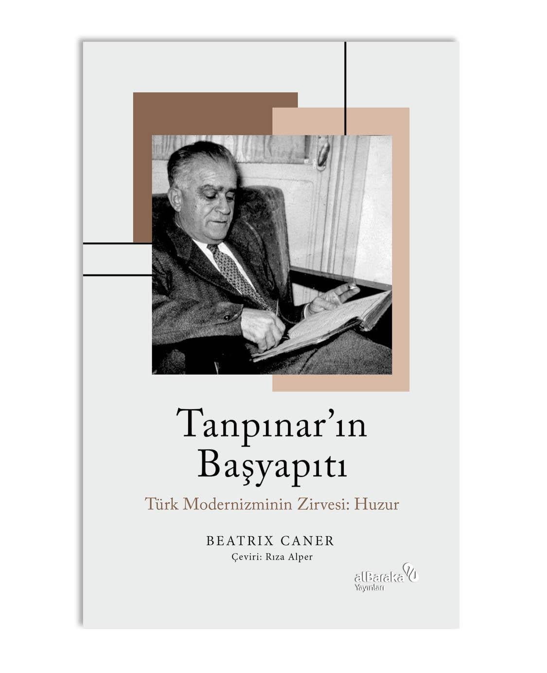 TANPINAR'IN BAŞYAPITI: TÜRK MODERNİZMİNİN ZİRVESİ: HUZUR