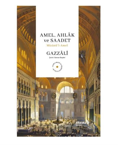 Amel, Ahlak ve Saadet (Mizanü'l-Amel)