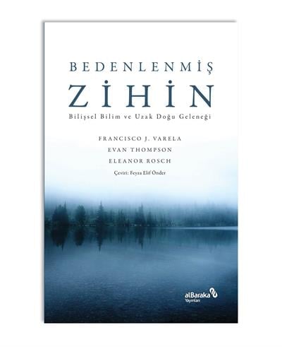 BEDENLENMİŞ ZİHİN: BİLİŞSEL BİLİM VE UZAK DOĞU GELENEĞİ