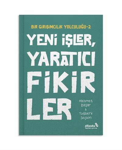 BİR GİRİŞİMCİLİK YOLCULUĞU-2 YENİ İŞLER, YARATICI FİKİRLER