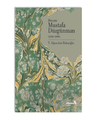 DOĞUMUNUN 100. YILINDA HOCAM MUSTAFA DÜZGÜNMAN (1920-1990)