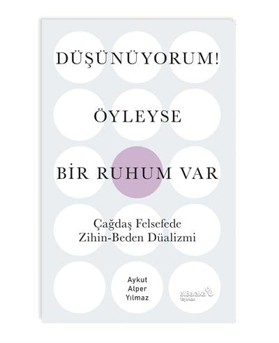DÜŞÜNÜYORUM ÖYLEYSE BİR RUHUM VAR 