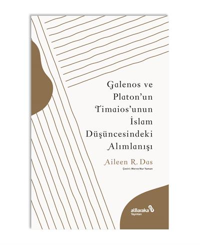 GALENOS VE PLATON'UN TİMAİOS'UNUN İSLAM DÜŞÜNCESİNDEKİ ALIMLANIŞI