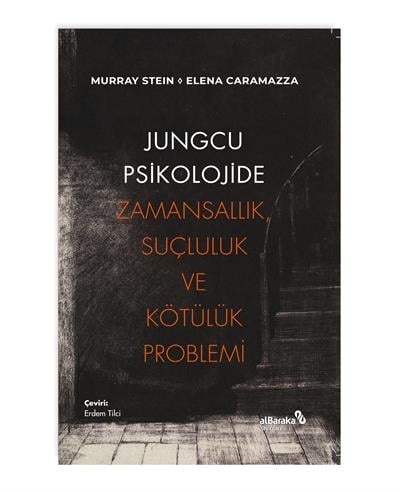 JUNGCU PSİKOLOJİDE ZAMANSALLIK SUÇLULUK VE KÖTÜLÜK PROBLEMİ