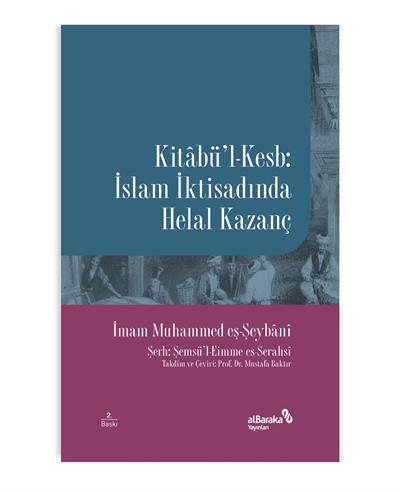 KİTÂBÜ'L-KESB - İSLAM İKTİSADINDA HELAL KAZANÇ