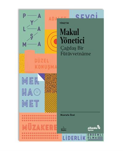 MAKUL YÖNETİCİ - ÇAĞDAŞ BİR FÜTÜVVETNAME