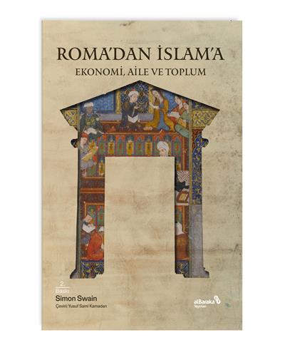 ROMA'DAN İSLAM'A EKONOMİ, AİLE VE TOPLUM