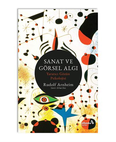 SANAT VE GÖRSEL ALGI, YARATICI GÖZÜN PSİKOLOJİSİ