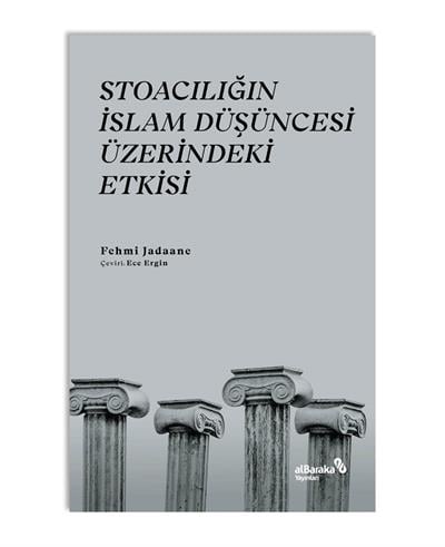 STOACILIĞIN İSLAM DÜŞÜNCESİ ÜZERİNDEKİ ETKİSİ
