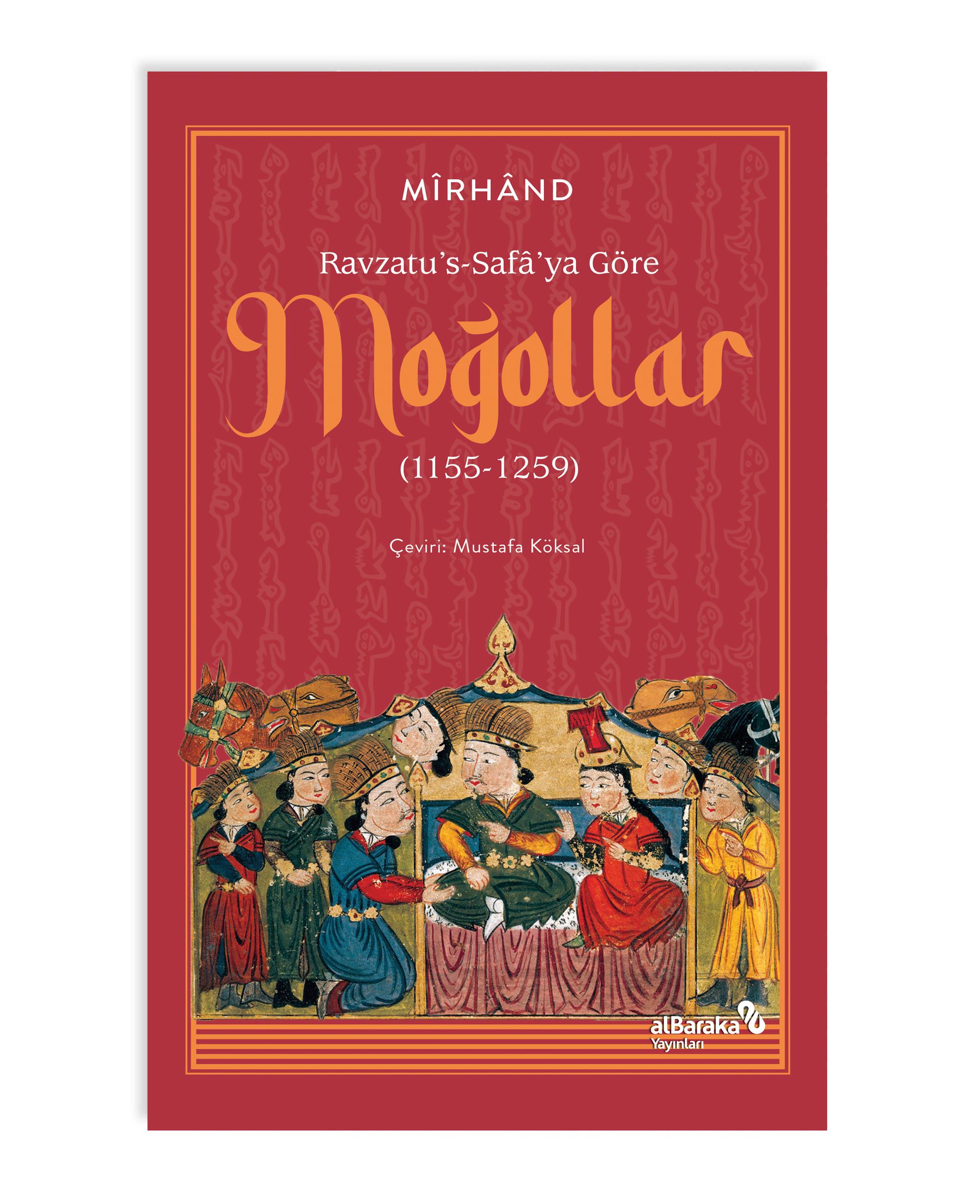  RAVZATU'S-SAFA'YA GÖRE MOĞOLLAR (1155-1259)