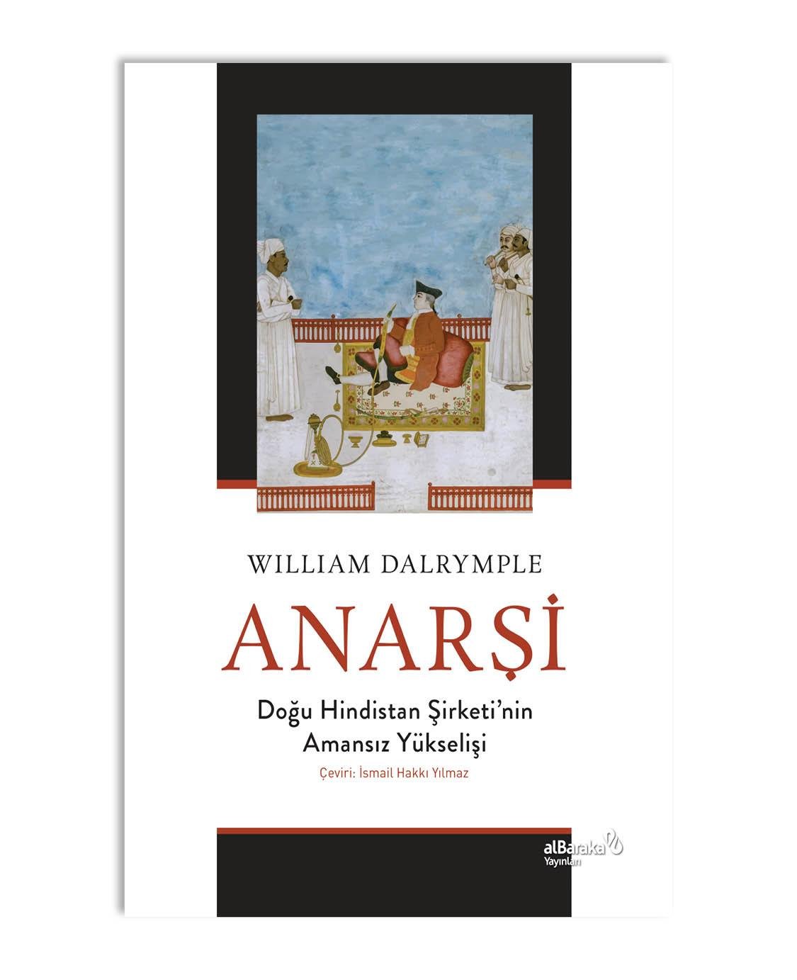 ANARŞİ: DOĞU HİNDİSTAN ŞİRKETİ'NİN AMANSIZ YÜKSELİŞİ