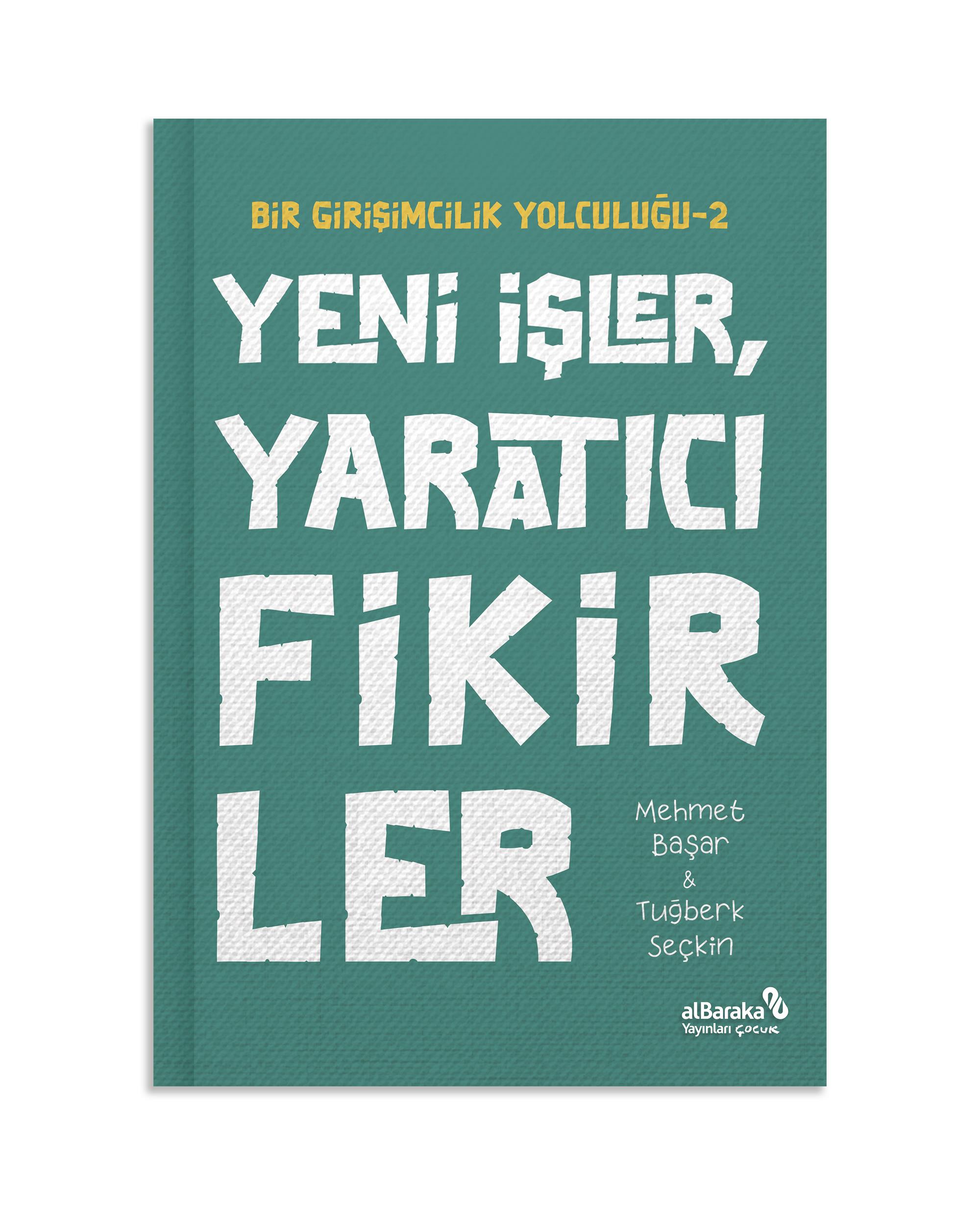 BİR GİRİŞİMCİLİK YOLCULUĞU-2 YENİ İŞLER, YARATICI FİKİRLER
