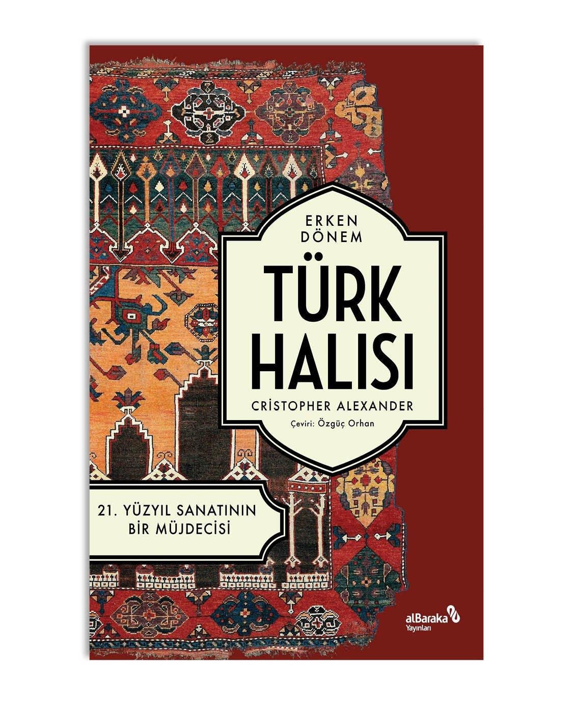 ERKEN DÖNEM TÜRK HALISI - 21. YÜZYIL SANATININ BİR MÜJDECİSİ