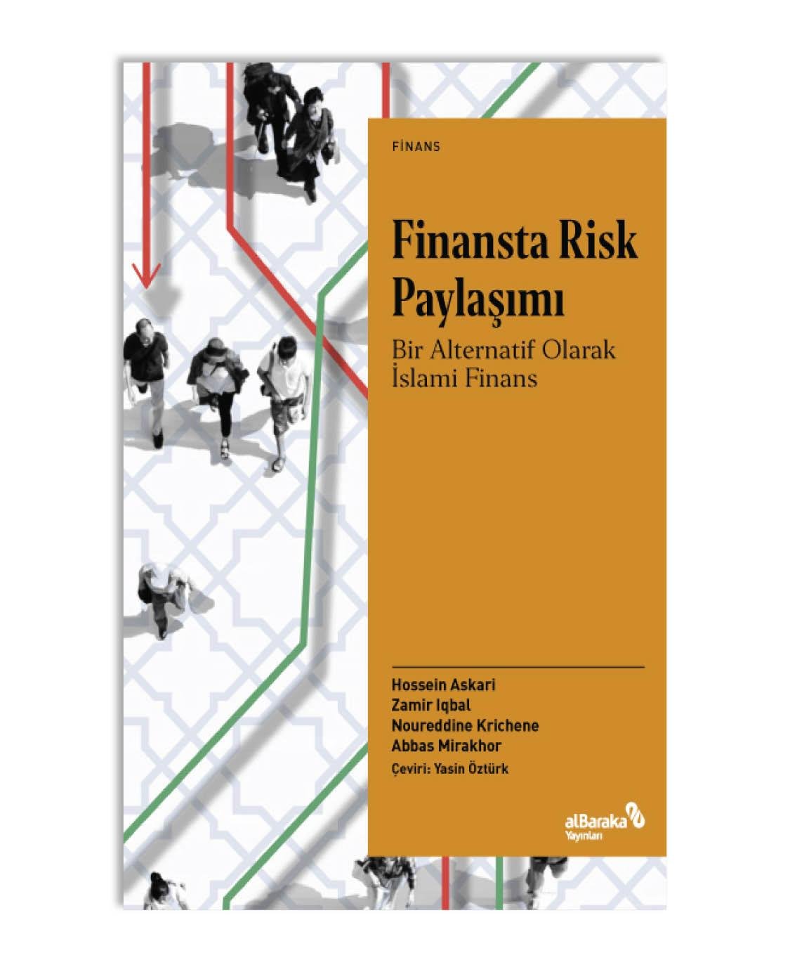 FİNANSTA RİSK PAYLAŞIMI - BİR ALTERNATİF OLARAK İSLAMİ FİNANS