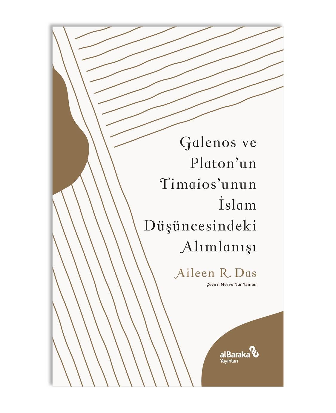 GALENOS VE PLATON'UN TİMAİOS'UNUN İSLAM DÜŞÜNCESİNDEKİ ALIMLANIŞI