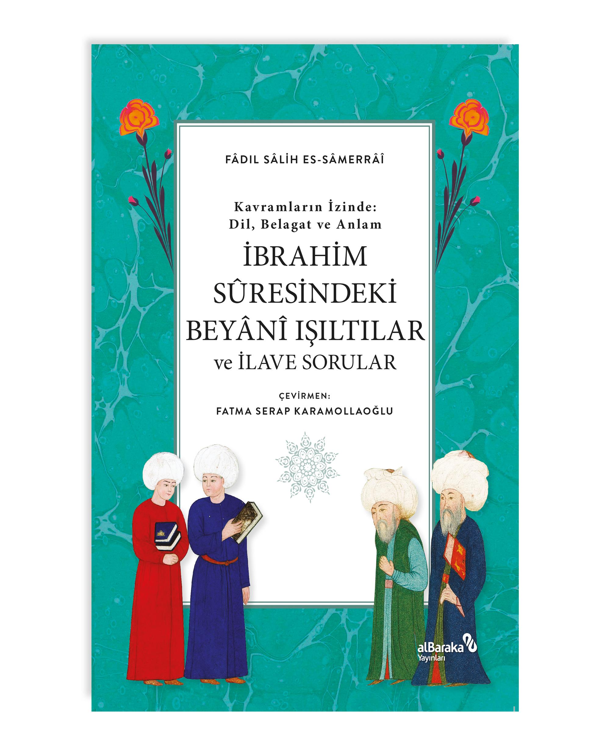 İBRAHİM SURESİNDEKİ BEYANİ IŞILTILAR ve İLAVE SORULAR