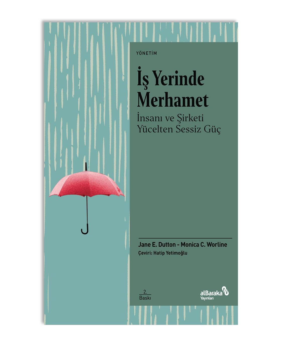 İŞ YERİNDE MERHAMET - İNSANI VE ŞİRKETİ YÜCELTEN SESSİZ GÜÇ