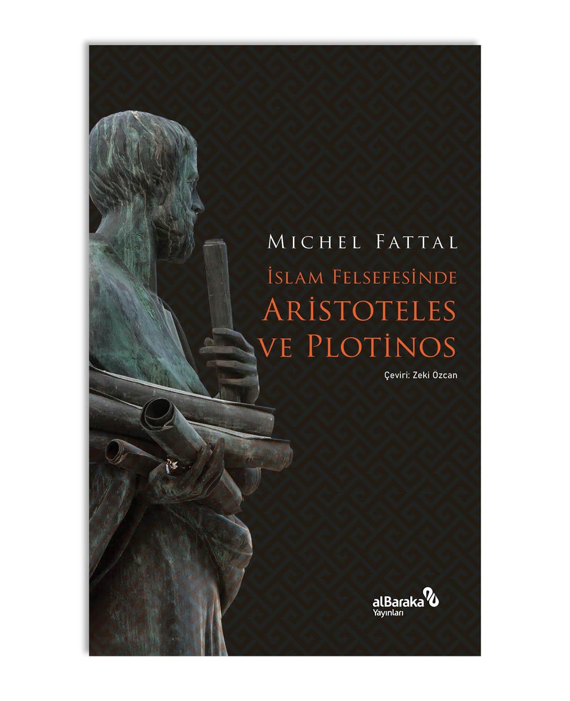 İSLAM FELSEFESİNDE ARİSTOTELES VE PLOTİNOS