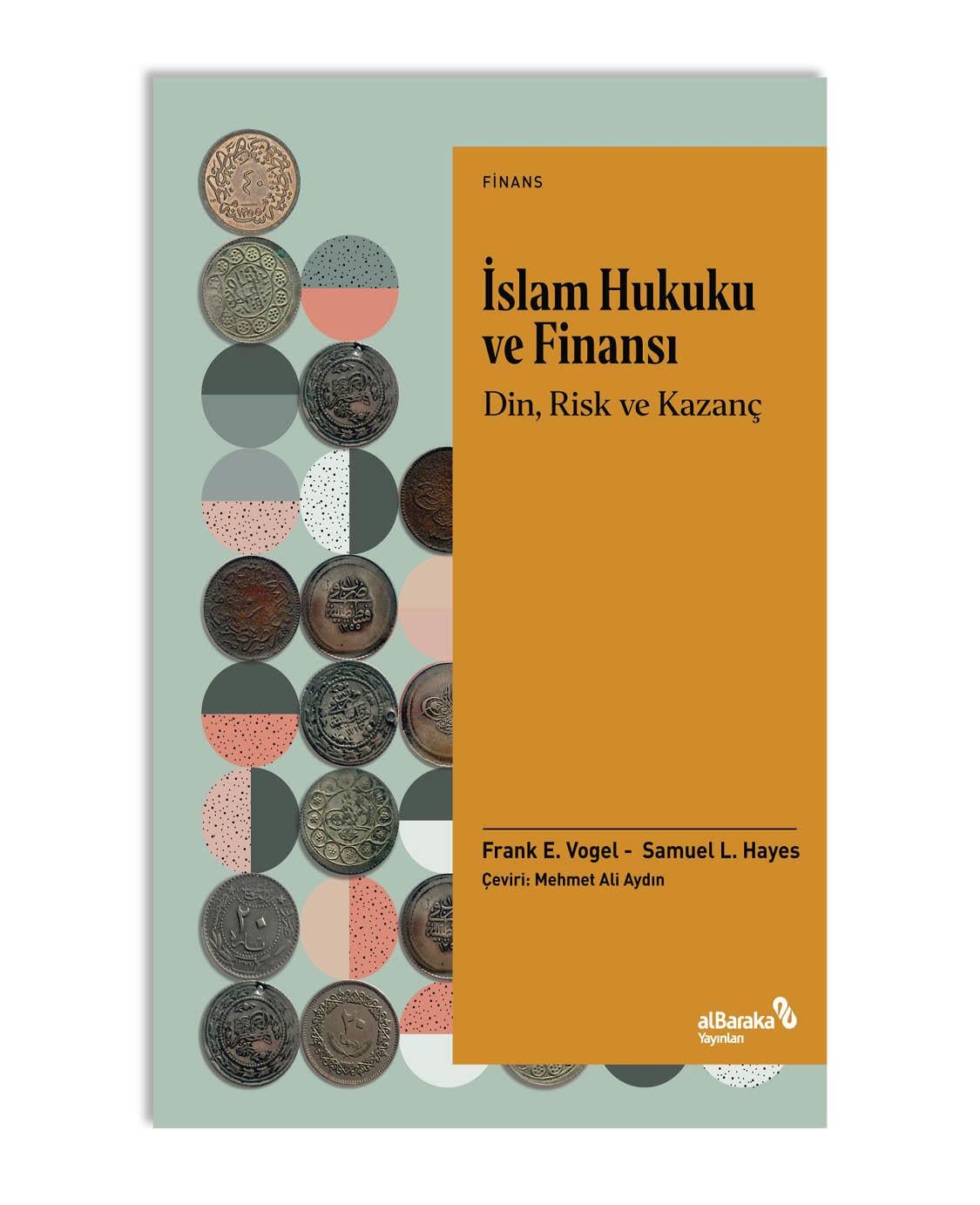 İSLAM HUKUKU VE FİNANSI - DİN, RİSK VE KAZANÇ