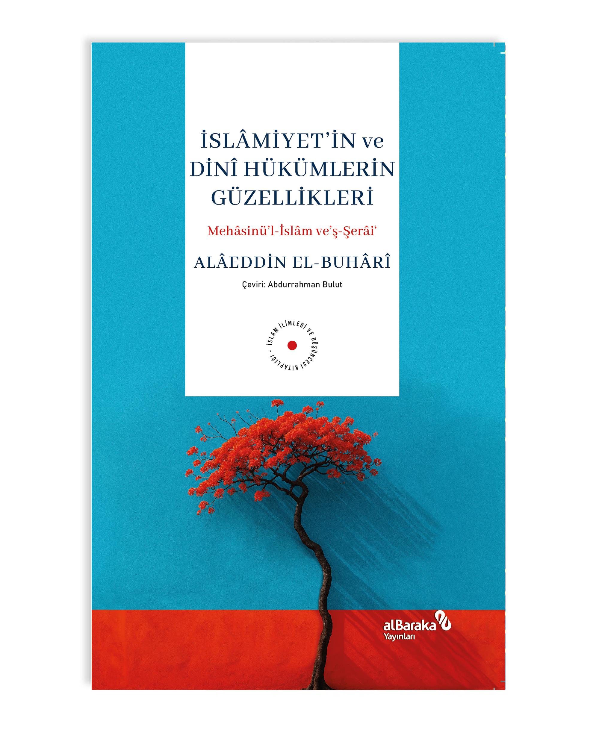İSLAMİYET'İN VE DİNİ HÜKÜMLERİN GÜZELLİKLERİ
