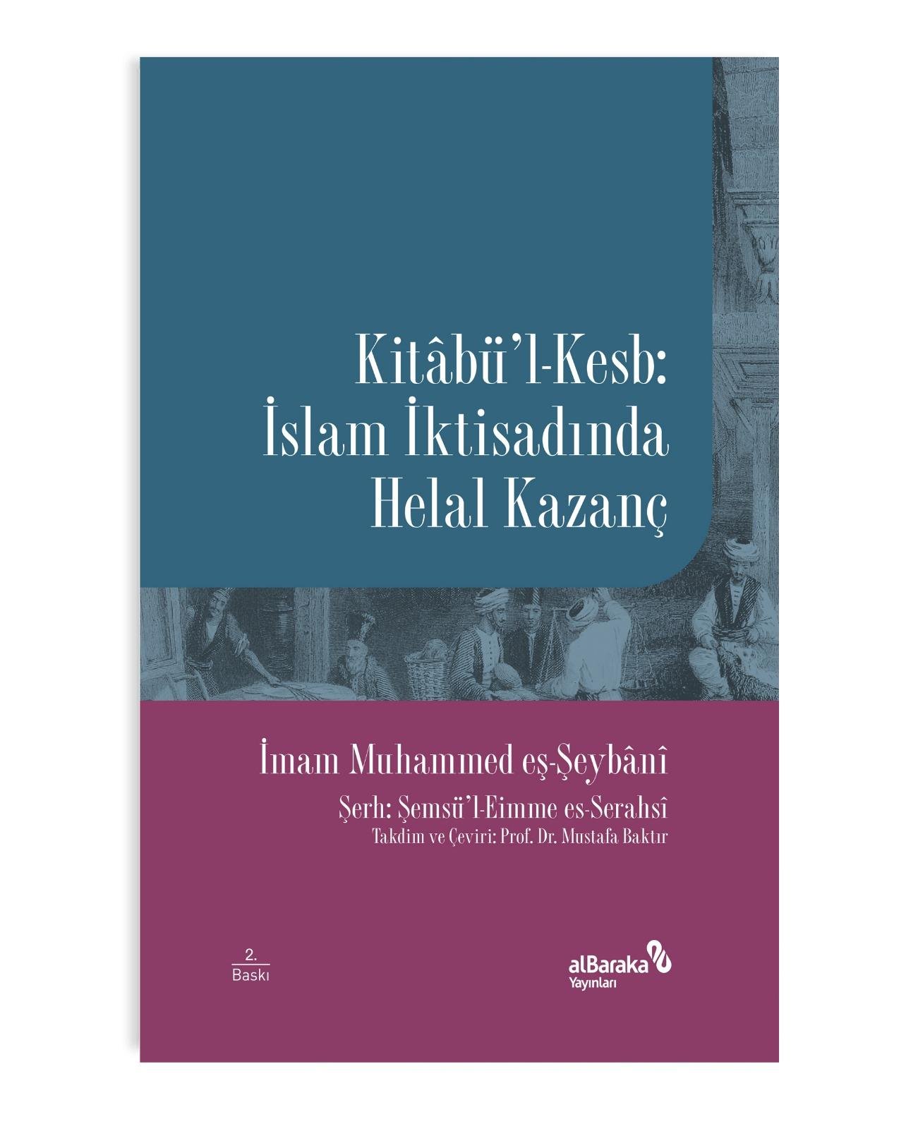 KİTÂBÜ'L-KESB - İSLAM İKTİSADINDA HELAL KAZANÇ