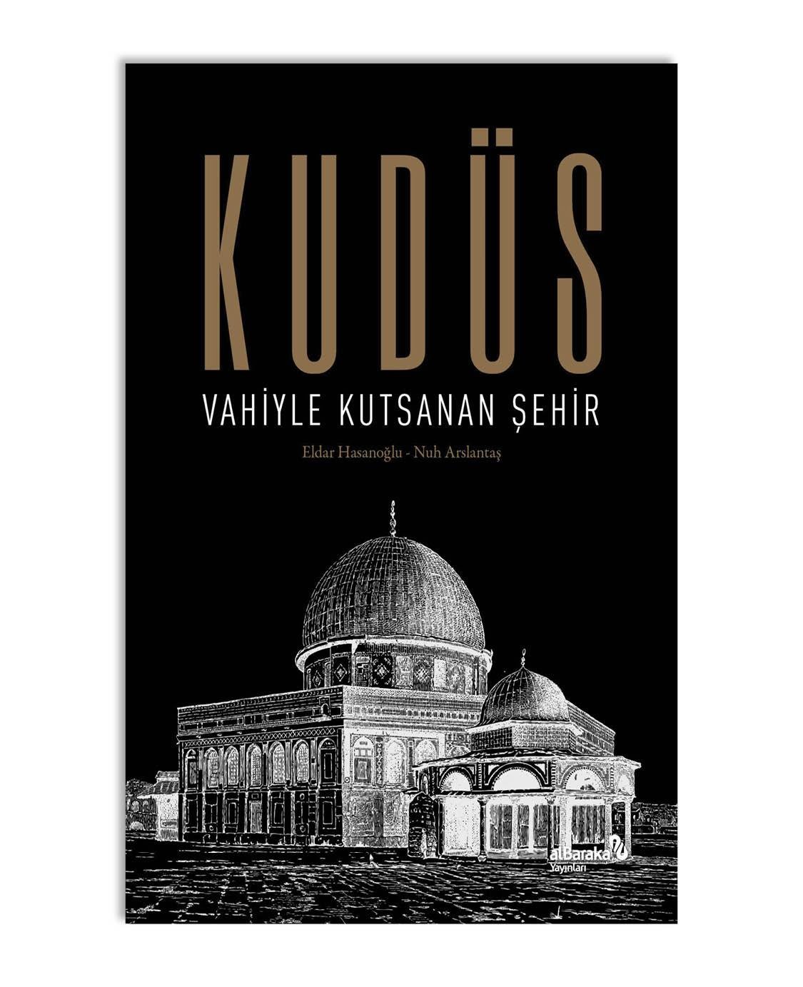 KUDÜS: VAHİYLE KUTSANAN ŞEHİR