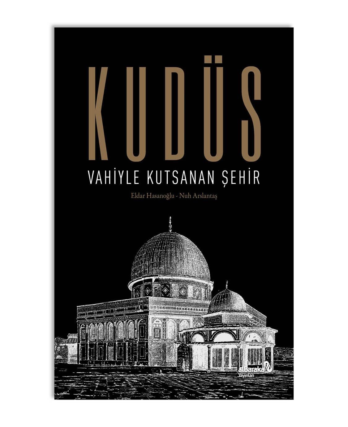 KUDÜS: VAHİYLE KUTSANAN ŞEHİR (CİLTLİ)