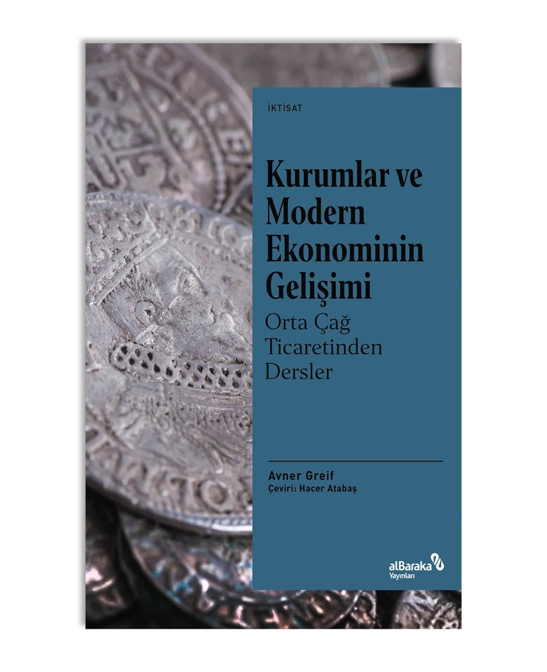 KURUMLAR VE MODERN EKONOMİNİN  GELİŞİMİ: ORTA ÇAĞ TİCARETİNDEN DERSLER