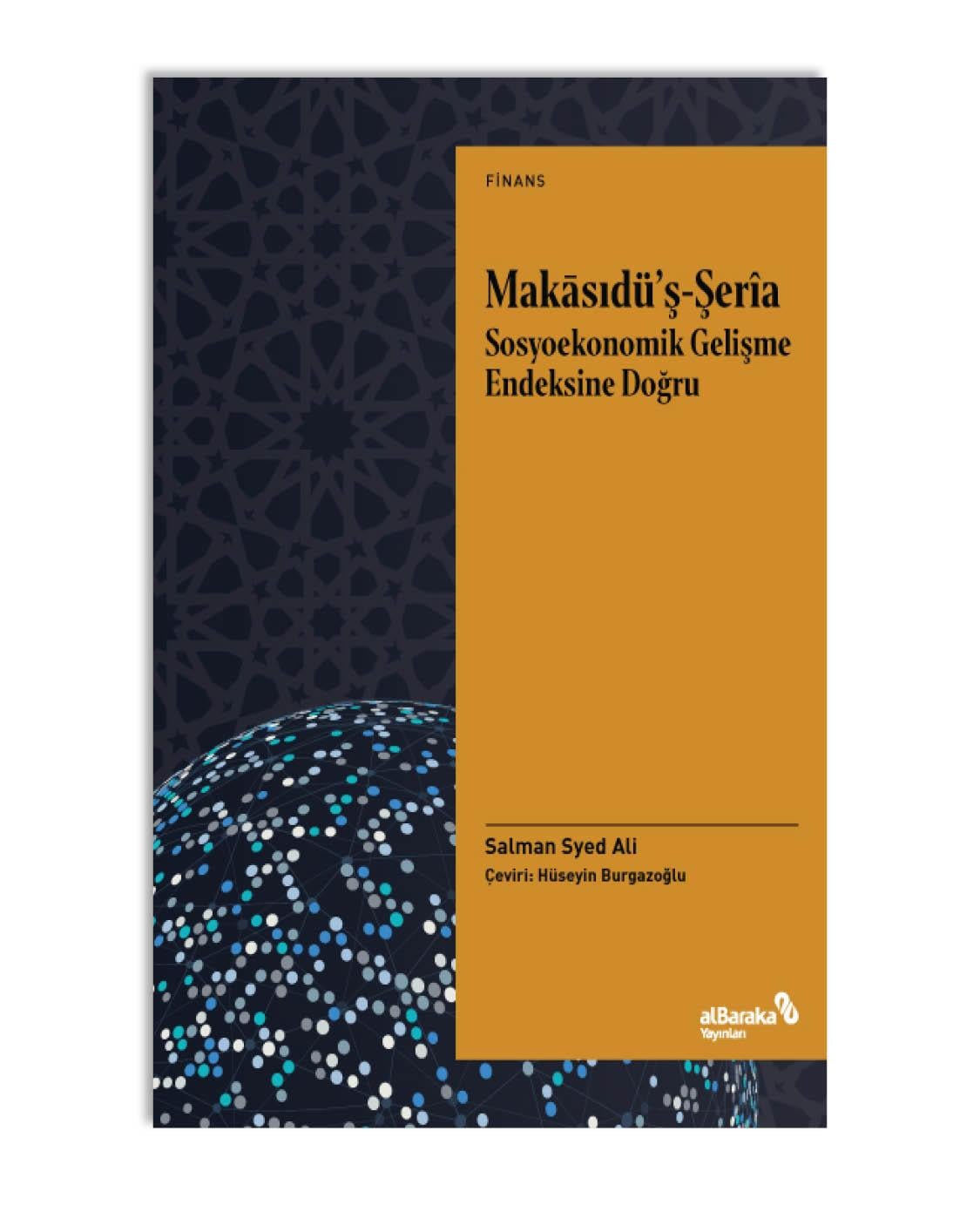 MAKĀSIDÜ'Ş-ŞERÎA - SOSYOEKONOMİK GELİŞME ENDEKSİNE DOĞRU & TEORİ VE UYGULAMA